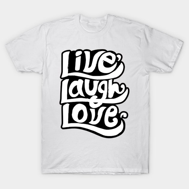 Live laugh love T-Shirt by DaduShop